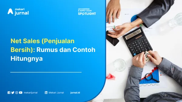 Net Sales (Penjualan Bersih): Rumus dan Contoh Hitungnya