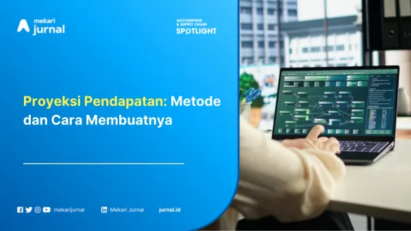 Proyeksi Pendapatan: Metode dan Cara Membuatnya