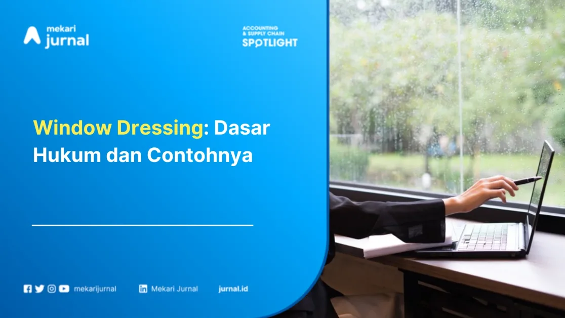 Window Dressing: Dasar Hukum dan Contohnya