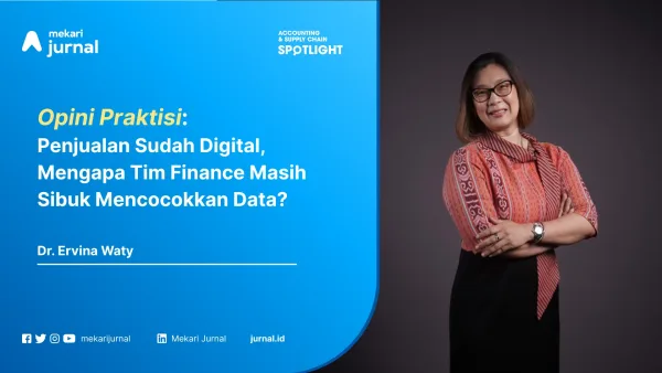 Penjualan Sudah Digital, Closing Masih Manual Pekerjaan di Antara Sistem yang Membebani Finance